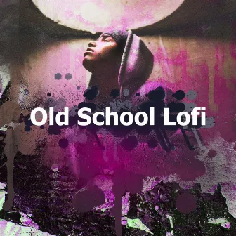 Old School Lofi by Hip-Hop 80s 90s