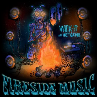 Fireside Music by Wick-it The Instigator