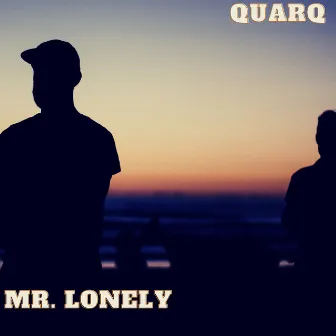 MR. LONELY by Quarq