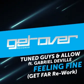 Feeling Fine (Get Far Re-Work) by Tuned Guys