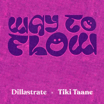 Way To Flow by Dillastrate