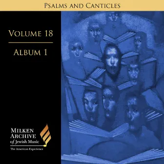 Milken Archive Volume 18, Album 1: Psalms and Canticles - Jewish Choral Art in America by Avner Itai