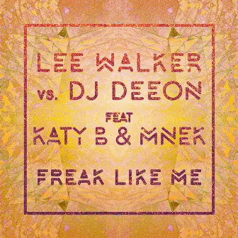 Freak Like Me (feat. Katy B & MNEK) by DJ Deeon