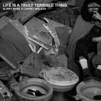 Life Is a Truly Terrible Thing by Slippy Mane