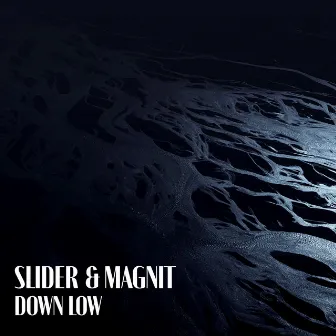 Down Low by Slider & Magnit