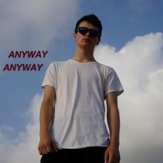 Anyway by Ben Jamin