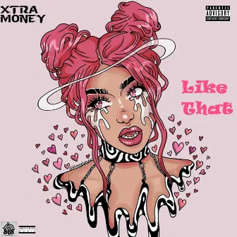 Like That by Xtra Money