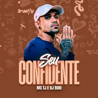 Seu Confidente by Mc Tj