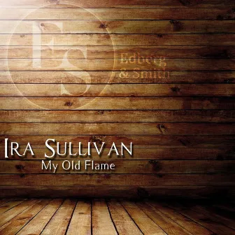 My Old Flame by Ira Sullivan