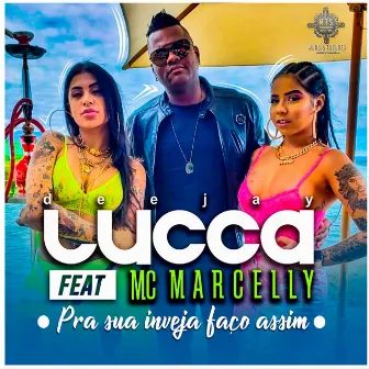 Pra Sua Inveja Faço Assim by Deejay Lucca