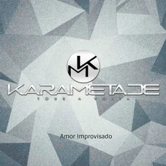 Amor Improvisado by Karametade