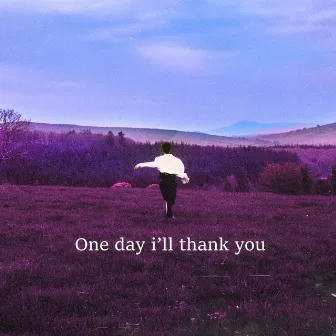 One Day I’ll Thank You by Daniel Blume