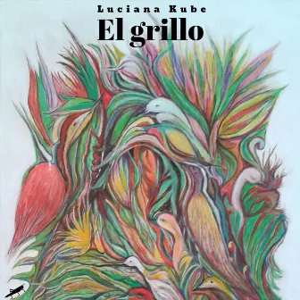 El Grillo by Luciana Kube