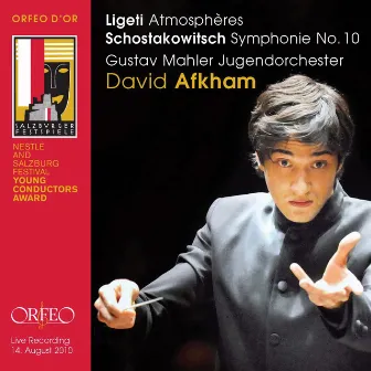 Ligeti: Atmosphères - Shostakovich: Symphony No. 10 (Live) by David Afkham