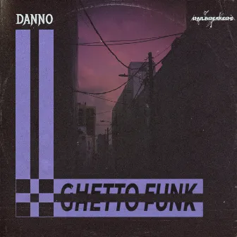 Ghetto Funk by DANNO