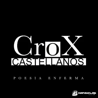 Poesía Enferma by Crox Castellanos