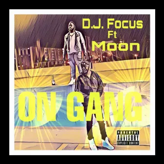 On Gang by D.J. Focus