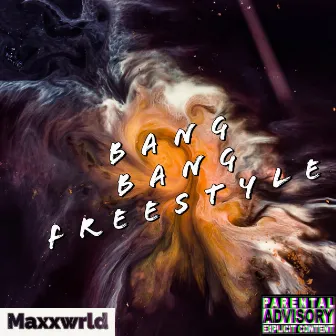 Bang Bang Fr33styl3 by Maxxwrld