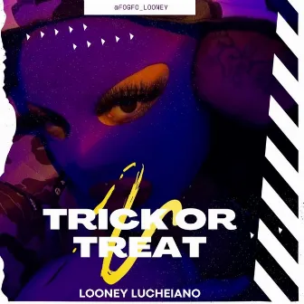 Trick Or Treat by Looney Lucheiano