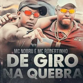 De Giro na Quebra by MC Nobru