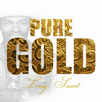 Pure Gold - Leroy Smart by Leroy Smart