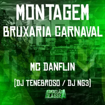 Montagem Bruxaria Carnaval by DJ NG3