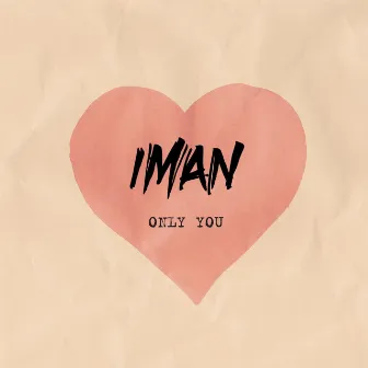 Only You by IMAN