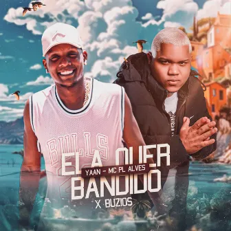 Ela Quer Bandido X Buzios by YAAN