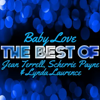 Baby Love - The Best of Jean Terrell, Scherrie Payne & Lynda Laurence by Scherrie Payne