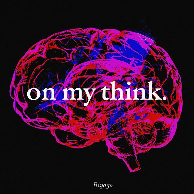 On My Think