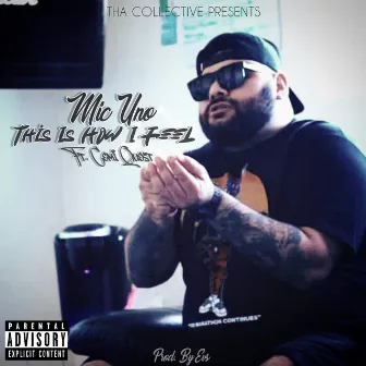 This is How I Feel by Mic Uno