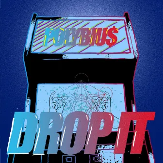 Drop It by Polybiu$