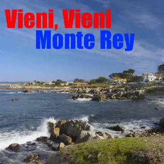 Vieni, Vieni by Monte Rey