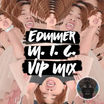 M.I.C. (Edmmer VIP Mix Version) by Edmmer