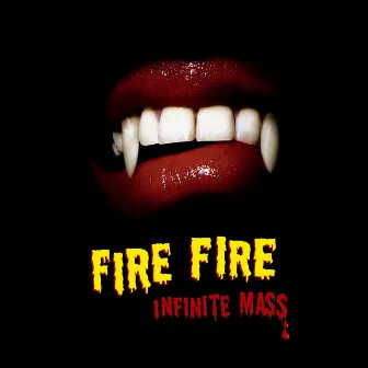 Fire Fire by Infinite Mass