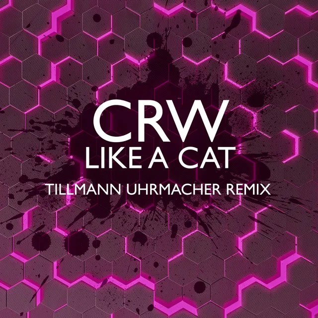 Like A Cat - Tillmann Uhrmacher Remix