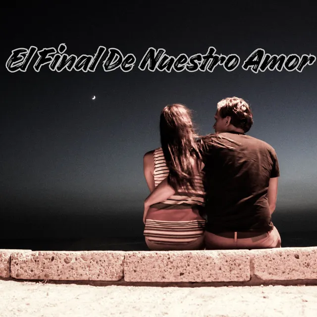 El Final de Nuestro Amor