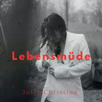 Lebensmüde by Julez Christina