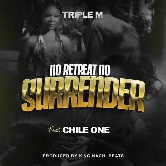 No Retreat No Surrender (feat. Chile One) by Triple M