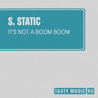 It's Not a Boom Boom by S. Static