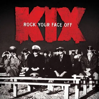 Rock Your Face Off by Kix