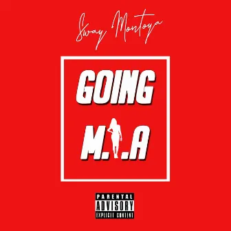 Going M.I.A by Sway Montoya