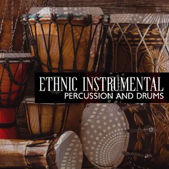 Ethnic Instrumental: Percussion and Drums (Tribal African Music) by Native American Relaxation