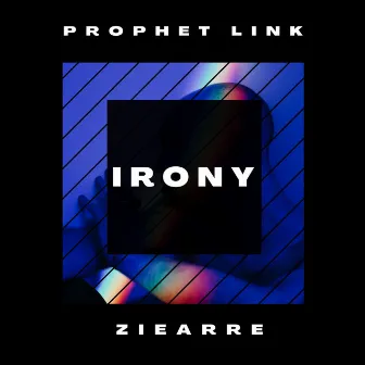 Irony by Prophet Link