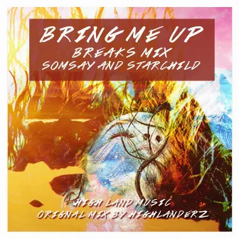 Bring Me Up Breaks by Highlanderz