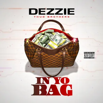 IN YO BAG by 38 Dezzie