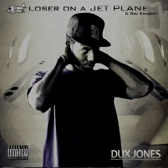 Loser On a Jet Plane (Rai Knight) by Dux Jones