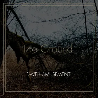 The Ground by Dwell Amusement