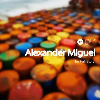 The Full Story by Alexander Miguel