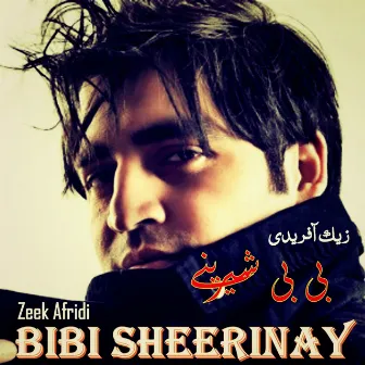 Bibi Sheerinay by Zeek Afridi